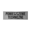 Znak informacyjny POMIESZCZENIE TECHNICZNE 5 x 15 cm