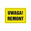 Znak informacyjny UWAGA! REMONT 24 x 33 cm