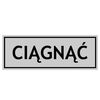Znak informacyjny CIĄGNĄĆ 8 x 22 cm