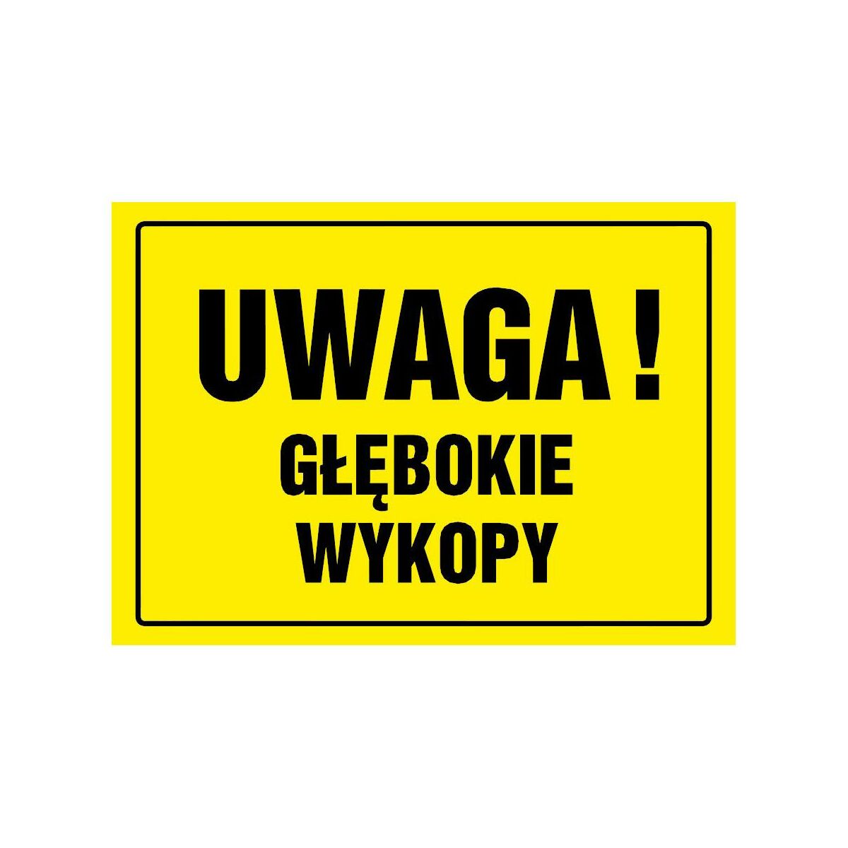 Tablica informacyjna 'Uwaga głębokie wykopy' 24x33 cm
