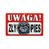 Znak informacyjny UWAGA! ZŁY PIES