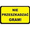Naklejka NIE PRZESZKADZAĆ GRAM