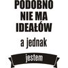 Naklejka PODOBNO NIE MA IDEAŁÓW