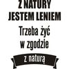 Naklejki napisy na ścianę Z NATURY JESTEM LENIEM