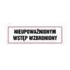 Znak informacyjny NIEUPOWAŻNIONYM WSTĘP WZBRONIONY