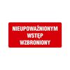 Znak informacyjny NIEUPOWAŻNIONYM WSTĘP WZBRONIONY